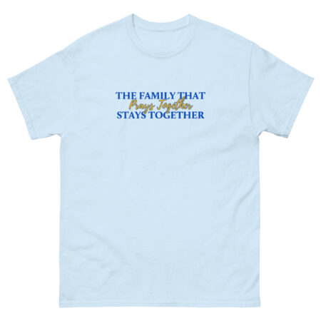 The Family That Prays Together Tee